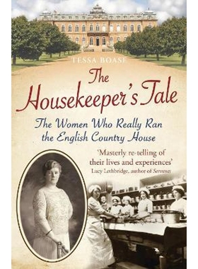 预订The Housekeeper's Tale:The Women Who Really Ran the English Country House
