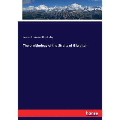 按需印刷The ornithology of the Straits of Gibraltar[9783743365162]