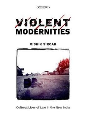 预订Violent Modernities:Cultural Lives of Law in the New India