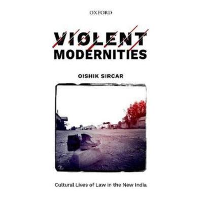预订Violent Modernities:Cultural Lives of Law in the New India