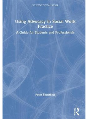 按需印刷Using Advocacy in Social Work Practice:A Guide for Students and Professionals[9780367484651]