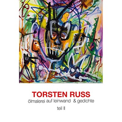 预订不退不换德语 Torsten Russ Ölmalerei auf Leinwand & Gedichte Teil II: