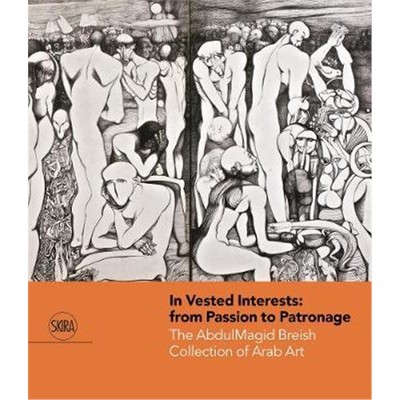 预订In Vested Interests: from Passion to Patronage:The AbdulMagid Breish Collection of Arab Art