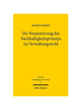 预订【德语】Die Neujustierung des Nachhaltigkeitsprinzips im Verwaltungsrecht:Lückenschluss in der Nachhaltigkeitsdogma