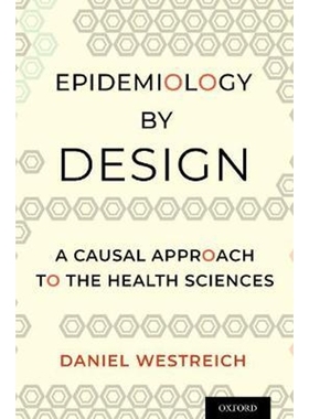 预订Epidemiology by Design:A Causal Approach to the Health Sciences