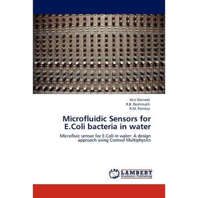 按需印刷Microfluidic Sensors for E.Coli Bacteria in Water[9783845434681]
