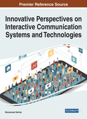 按需印刷不退不换Innovative Perspectives on Interactive Communication Systems and Technologies[9781799833550]