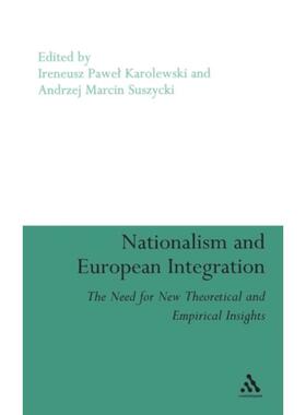 按需印刷不退不换Nationalism and European Integration:The Need for New Theoretical and Empirical Insights[9780826428370]