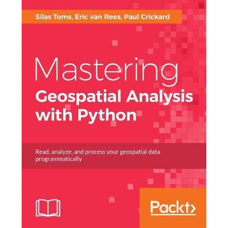 按需印刷不退不换Mastering Geospatial Analysis with Python[9781788293334]