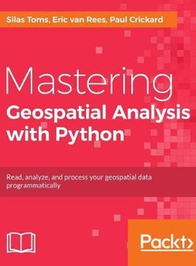 按需印刷不退不换Mastering Geospatial Analysis with Python[9781788293334]
