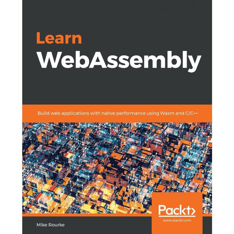 按需印刷不退不换Learn WebAssembly[9781788997379]