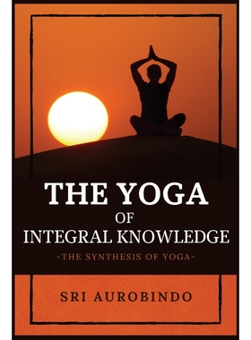 按需印刷The Yoga of Integral Knowledge[9782357287334]