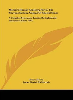 按需印刷Morris's Human Anatomy, Part 3, the Nervous System, Organs of Special Sense[9781120649362]