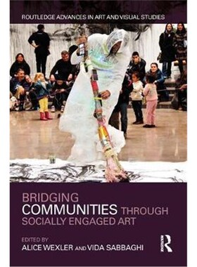 按需印刷不退不换Bridging Communities through Socially Engaged Art[9780815396802]