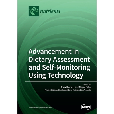按需印刷Advancement in Dietary Assessment and Self-Monitoring Using Technology[9783039280582]