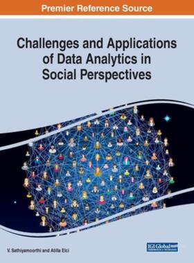 按需印刷不退不换IGI Challenges and Applications of Data Analytics in Social Perspectives[9781799825678]