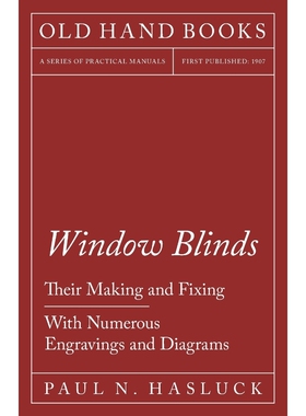 按需印刷Window Blinds - Their Making and Fixing - With Numerous Engravings and Diagrams[9781528702904]