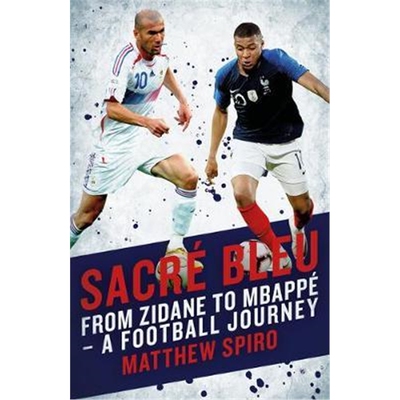 预订Sacre Bleu:Zidane to Mbappe - A football journey