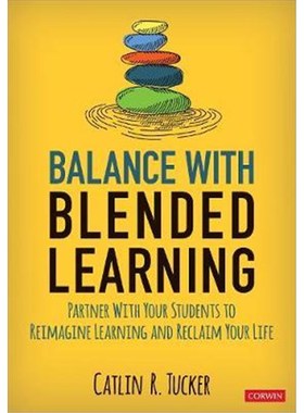 预订Balance With Blended Learning:Partner With Your Students to Reimagine Learning and Reclaim Your Life
