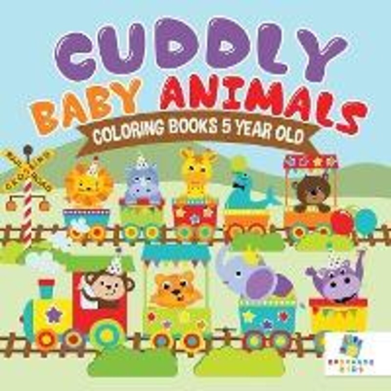 按需印刷不退不换Cuddly Baby Animals | Coloring Books 5 Year Old[9781645210627]