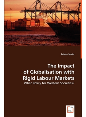 按需印刷The Impact of Globalisation with Rigid Labour Markets[9783639011616]
