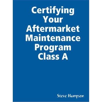 按需印刷Certifying Your Aftermarket Maintenance Program Class A[9780615203195]