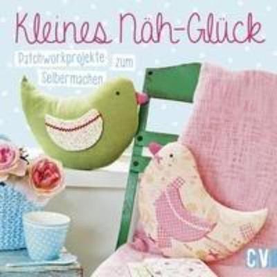 预订【德语】 Kleines Näh-Glück:Patchworkprojekte zum Selbermachen