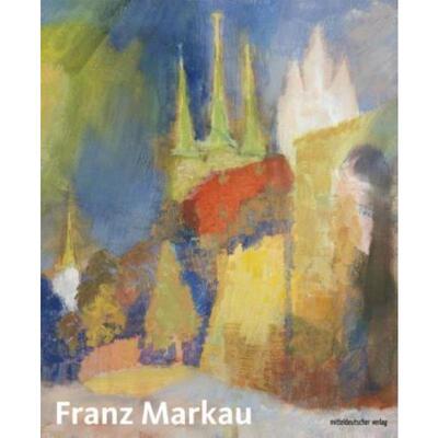 预订【德语】 Franz Markau (1881-1968):Aspekte seines Lebenswerkes. Katalog zur Ausstellung im Angermuseum Erfurt