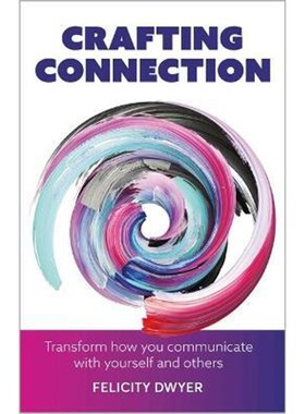 预订不退不换Crafting Connection:Transform how you communicate with yourself and others