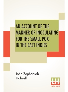 按需印刷An Account Of The Manner Of Inoculating For The Small Pox In The East Indies