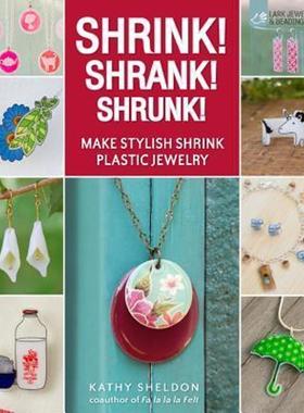 预订Shrink! Shrank! Shrunk!:Make Stylish Shrink Plastic Jewelry