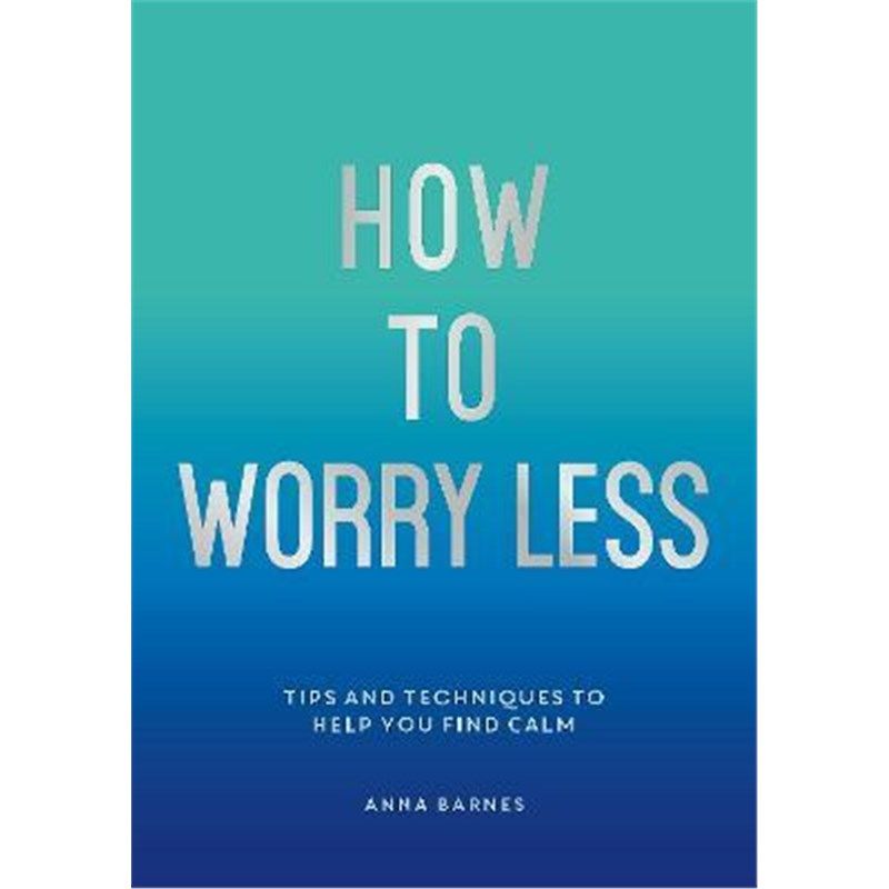 预订how to worry less:tips and techniques to help you find calm