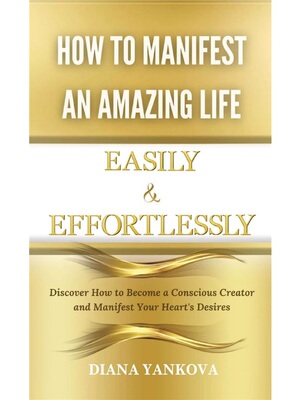 按需印刷不退不换How to Manifest an Amazing Life Easily and Effortlessly