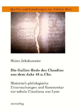 预订【德语】Die Gallier-Rede des Claudius aus dem Jahr 48 n. Chr.:Historisch-philologische