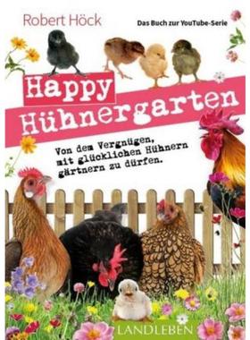 预订【德语】 Happy Hühnergarten:Von dem Vergnügen, mit glücklichen Hühnern gärtnern zu