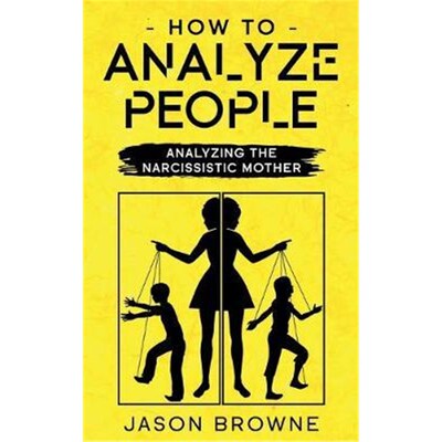 按需印刷How To Analyze People:Analyzing The Narcissistic Mother[9781916325258]