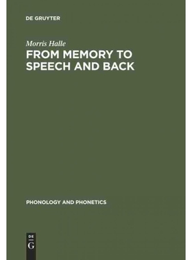 按需印刷DEG From Memory to Speech and Back: Papers on Phonetics and Phonology 1954   2002[9783110171426]