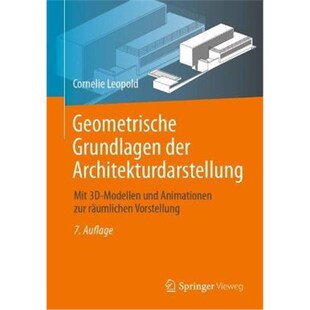 预订不退不换德语 Geometrische Grundlagen der Architekturdarstellung:Mit 3D-Modellen und Animationen zur r?umlichen Vorst