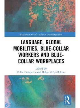 按需印刷不退不换Language, Global Mobilities, Blue-Collar Workers and Blue-collar Workplaces[9780367279004]