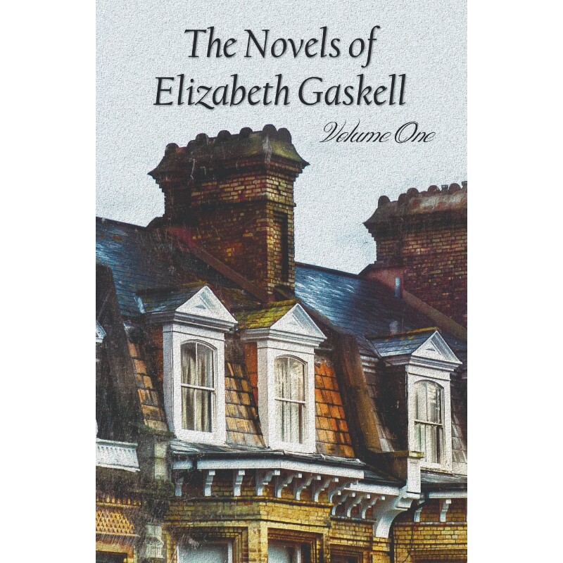 预订不退不换The Novels of Elizabeth Gaskell, Volume One, Including Mary Barton, Cranford, Ruth and North and Sou