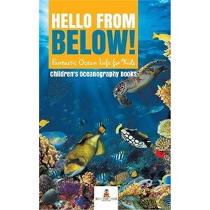 按需印刷不退不换Hello from Below!:Fantastic Ocean Life for Kids Children's Oceanography Books[9781541968646]