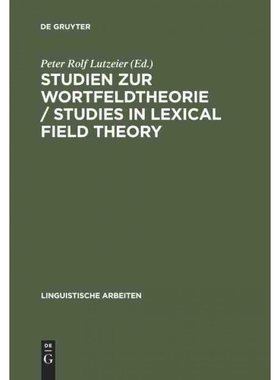 按需印刷DEG Studien zur Wortfeldtheorie   Studies in Lexical Field Theory[9783484302884]