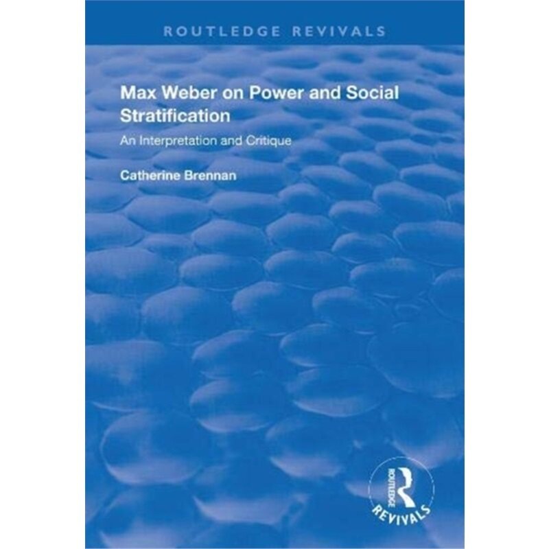 预订不退不换Max Weber on Power and Social Stratification[9781138325432]