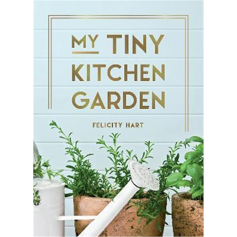 预订My Tiny Kitchen Garden:Simple Tips to Help You Grow Your Own Herbs, Fruits and Vegetables