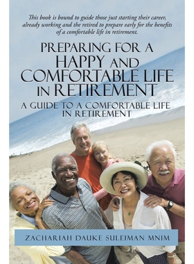 按需印刷不退不换Preparing for a Happy and Comfortable Life in Retirement[9781482808742]