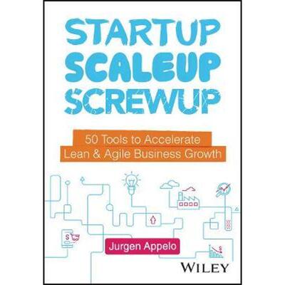 按需印刷Startup, Scaleup, Screwup:42 Tools to Accelerate Lean and Agile Business Growth[9781119526858]