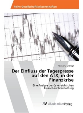 预订【德语】Der Einfluss der Tagespresse auf den ATX, in der Finanzkrise[9783330521551]