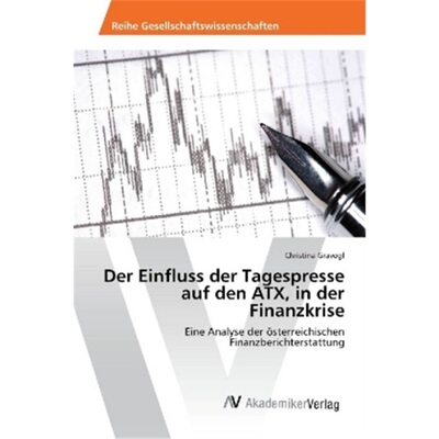 预订不退不换德语Der Einfluss der Tagespresse auf den ATX, in der Finanzkrise[9783330521551]