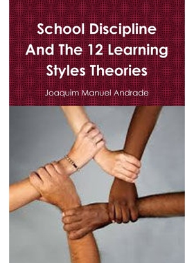 按需印刷School Discipline and About The 12 Learning Styles Theories[9780359308200]