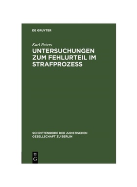 预订【德语】Untersuchungen zum Fehlurteil im Strafproze?:Vortrag gehalten vor der Berliner Juristischen Gesellschaft am